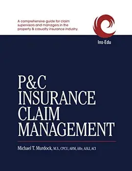 P&C Insurance Claim Management, Paperback/Michael T. Murdock