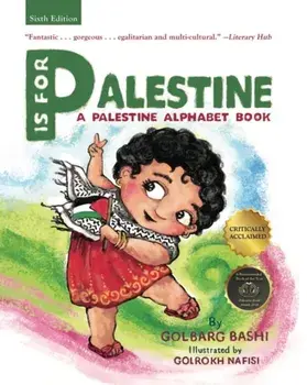 P is for Palestine. A Palestine Alphabet Book, Paperback/Golbarg Bashi