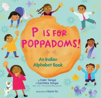 P Is for Poppadoms!: An Indian Alphabet Book, Hardcover/Kabir Sehgal