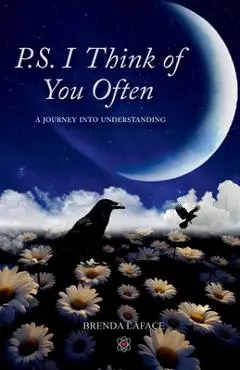 P.S. I Think of You Often: A Journey Into Understanding - Brenda Laface