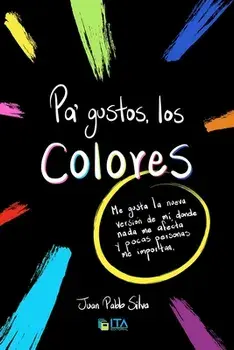 Pa' gustos, los colores, Paperback/Juan Pablo Silva