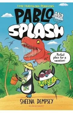Pablo and Splash: The Hilarious Kids' Graphic Novel - Sheena Dempsey