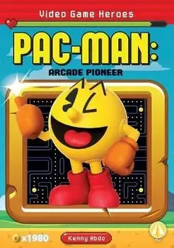 Pac-Man: Arcade Pioneer: Arcade Pioneer, Library Binding/Kenny Abdo