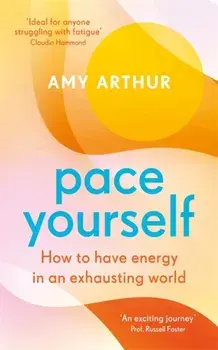 Pace Yourself. How to have energy in an exhausting world, Paperback/Amy Arthur