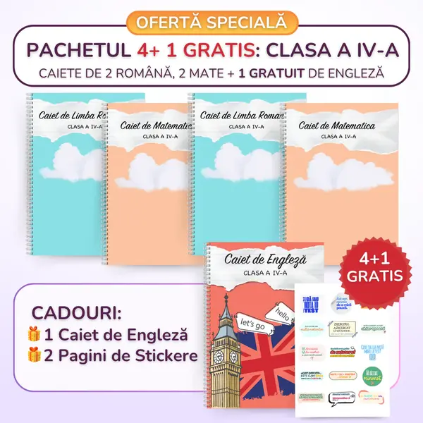 Pachet 4+1 GRATIS, Clasa a IV-a: 2 Caiete de Română, 2 Caiete de Mate + 1 GRATUIT Engleză