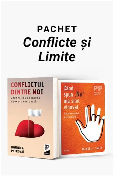 Pachet Conflicte și Limite. Conflictul dintre noi/Când spun „Nu” mă simt vinovat - Domnica Petrovai
