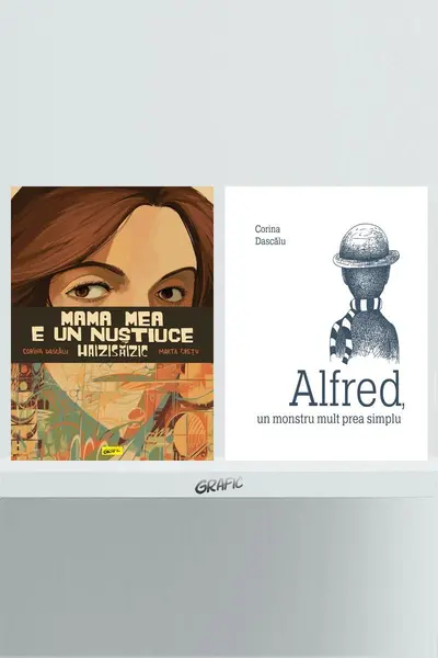 Pachet Corina Dascălu (Mama mea e un Nuștiuce Haizisăizic, Alfred, un monstru) - Corina Dascălu