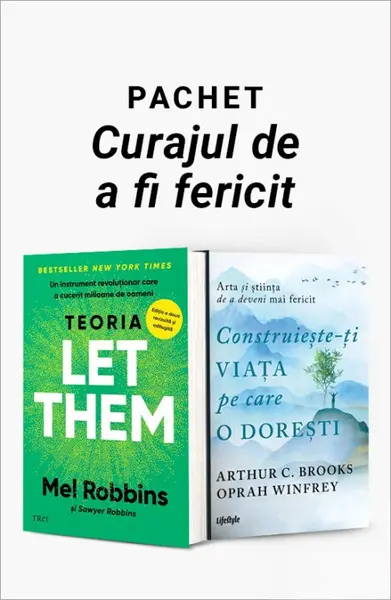 Pachet Curajul de a fi fericit. Teoria Let Them/Construiește-ți viața pe care o dorești - Mel Robbins