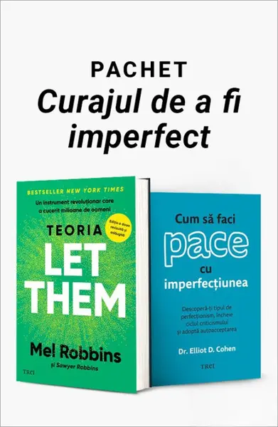 Pachet Curajul de a fi imperfect. Teoria Let Them/Cum să faci pace cu imperfecțiunea - Mel Robbins