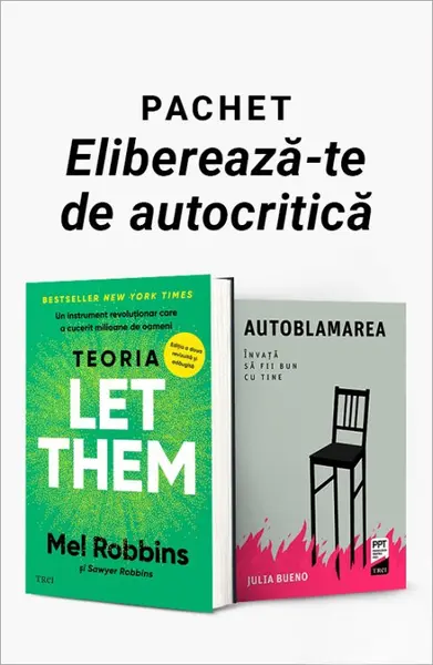 Pachet Eliberează-te de autocritică. Teoria Let Them/Autoblamarea - Mel Robbins