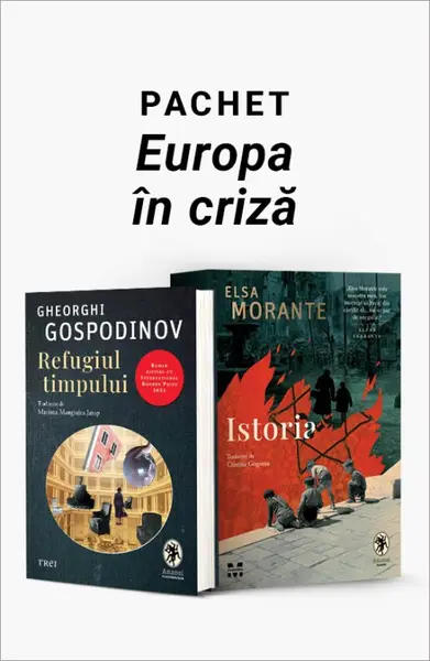 Pachet Europa în criză. Refugiul timpului/Istoria - Gheorghi Gospodinov