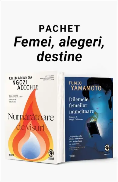 Pachet Femei, alegeri, destine. Numărătoare de visuri/Dilemele femeilor muncitoare - Chimamanda Ngozi Adichie