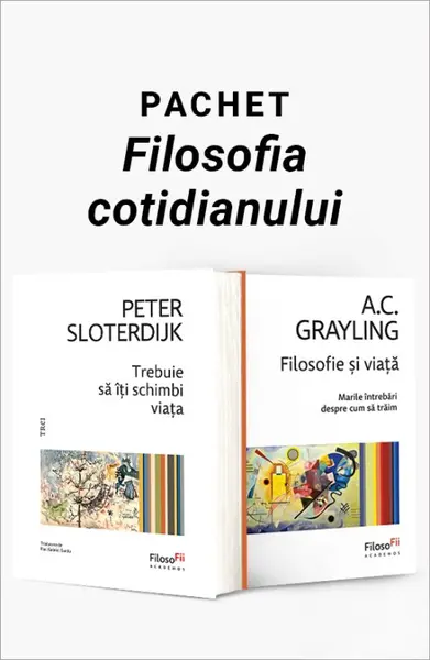 Pachet Filosofia cotidianului. Trebuie să îți schimbi viața/Filosofie și viață - Peter Sloterdijk