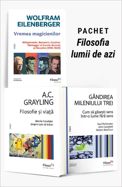 Pachet Filosofia lumii de azi. Vremea magicienilor/Filosofie și viață/Gândirea mileniului trei - Wolfram Eilenberger