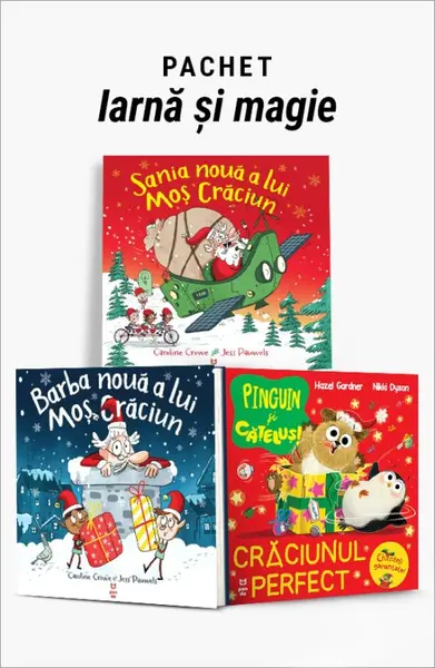 Pachet Iarnă și magie. Sania nouă a lui Moș Crăciun/Barba nouă a lui Moș Crăciun/Pinguin și cățeluș: Crăciunul perfect - Caroline Crowe