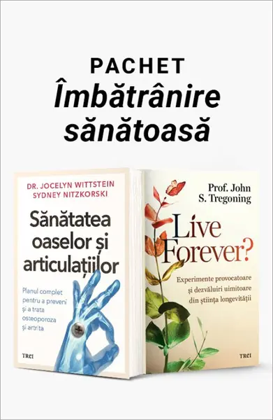 Pachet Îmbătrânire sănătoasă. Sănătatea oaselor și articulațiilor/Live Forever? - Dr. Jocelyn Wittstein