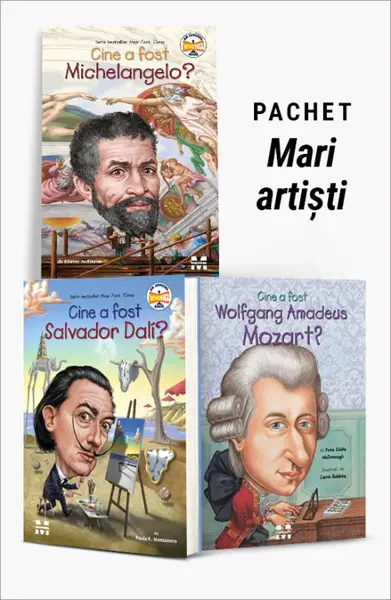 Pachet Mari artiști. Cine a fost Michelangelo?/Cine a fost Salvador Dali?/Cine a fost Wolfgang Amadeus Mozart? - Kirsten Anderson