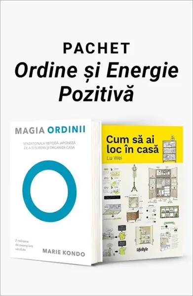Pachet Ordine și Energie Pozitivă. Magia ordinii/Cum să ai loc în casă - Marie Kondo