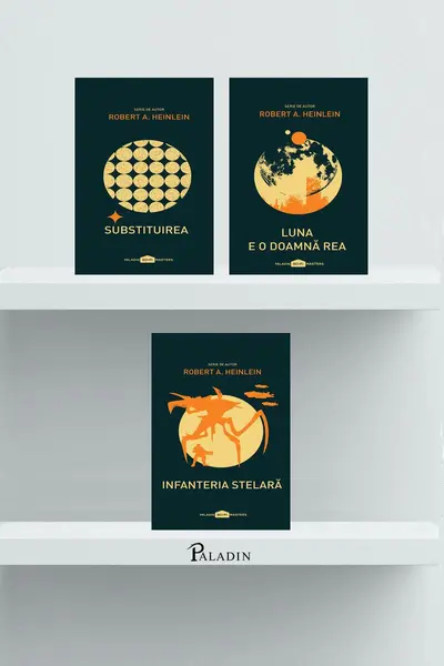 Pachet Paladin Heinlein (Infanteria stelară, Luna e o doamnă, Subsituirea) - Robert A. Heinlein