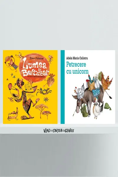Pachet povești 4-7 ani (Petrecere cu unicorn, Lumea Lui Balthazar) - Adela Maria Calistru, Alex ...