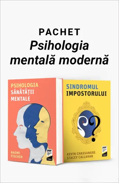 Pachet Psihologia mentală modernă . Psihologia sănătății mentale/Sindromul impostorului - Naomi Fischer