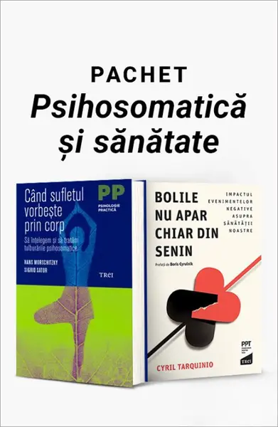Pachet Psihosomatică și sănătate. Când sufletul vorbește prin corp/Bolile nu apar chiar din senin - Hans Morschitzky