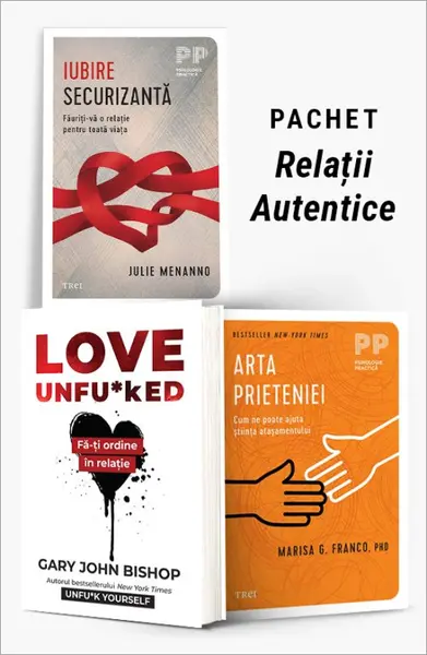 Pachet Relații Autentice. Iubire securizantă/Love Unfu*ked/Arta prieteniei - Julie Menanno