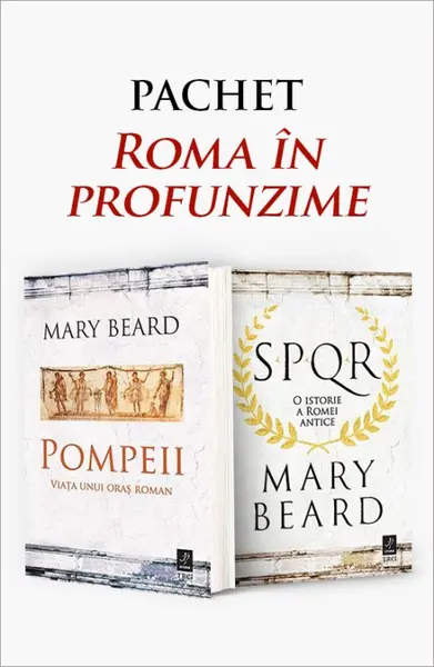 Pachet Roma în profunzime. SPQR/Pompeii - Mary Beard