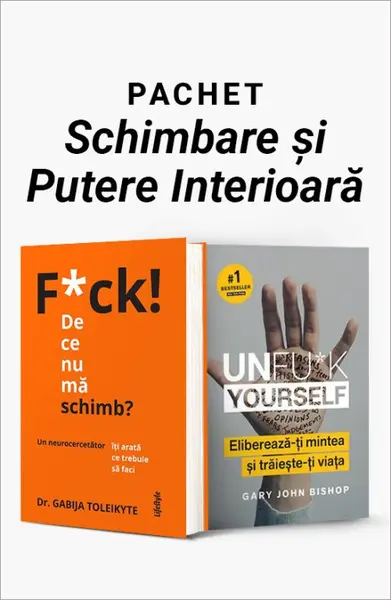 Pachet Schimbare și Putere Interioară. F*ck! De ce nu mă schimb?/Unfu*k Yourself - Gabija Toleikyte