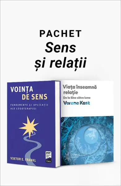 Pachet Sens și relații. Voința de sens/Viața înseamnă relație - Viktor E. Frankl