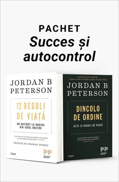 Pachet Succes și Autocontrol. 12 reguli de viață/Dincolo de ordine - Jordan B. Peterson