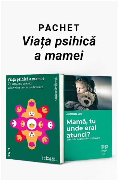 Pachet - Viața psihică a mamei. Viața psihică a mamei/Mamă, tu unde erai atunci? - Monique Bydlowski