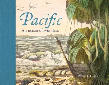Pacific. An Ocean of Wonders, Hardback/Philip Hatfield