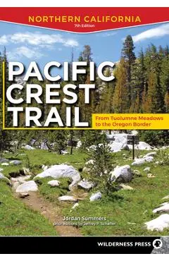 Pacific Crest Trail: Northern California: From Tuolumne Meadows to the Oregon Border - Jordan Summers