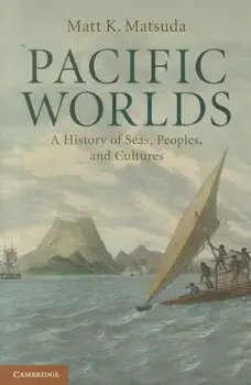 Pacific Worlds, Paperback/Matt K. Matsuda