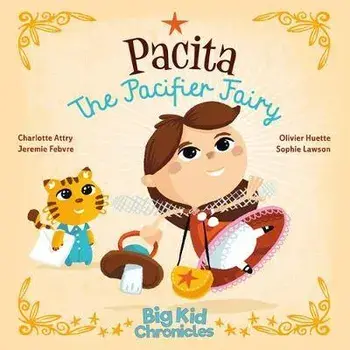 Pacita the Pacifier Fairy, Hardcover/Charlotte Attry