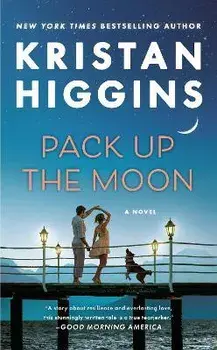 Pack Up the Moon/Kristan Higgins