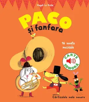 Paco si fanfara. 16 sunete muzicale. Carte sonora/Magali Le Huche