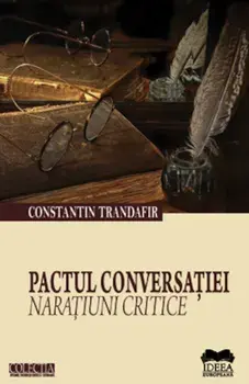 Pactul conversatiei. Naratiuni critice/Constantin Trandafir