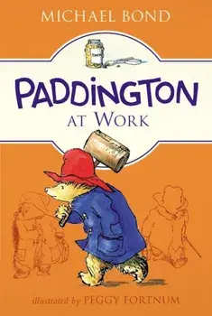 Paddington at Work, Paperback/Michael Bond