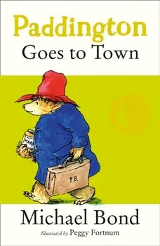 Paddington Goes To Town, Paperback/Michael Bond