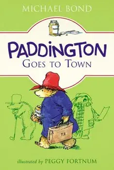 Paddington Goes to Town, Paperback/Michael Bond