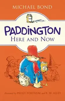 Paddington Here and Now, Hardcover/Michael Bond