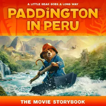 Paddington in Peru: The Movie Storybook, Paperback/HarperCollins Children’s Books