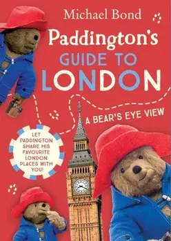 Paddington's Guide to London, Paperback/Michael Bond