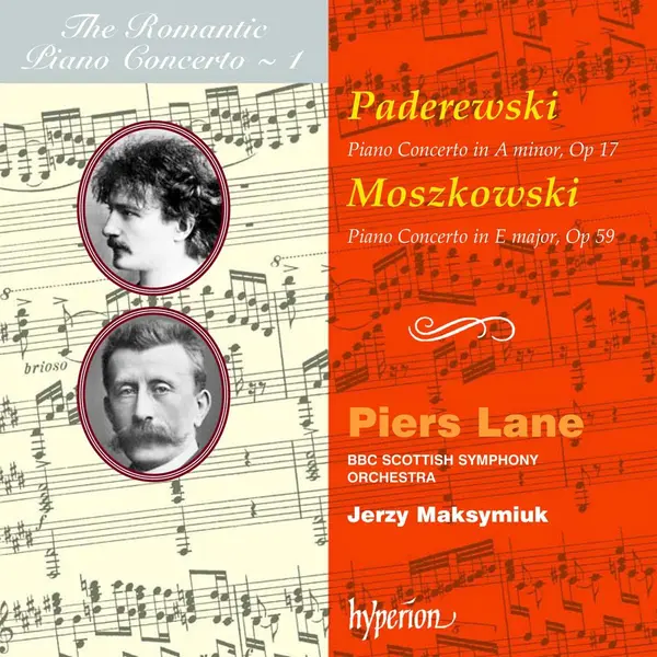 Paderewski: Piano Concerto In A Minor Op 17 / Moszkowski: Piano Concerto In E Major Op 59 | Piers Lane, BBC Scottish Symphony Orchestra, Jerzy Maksymiuk