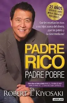 Padre Rico, Padre Pobre, Paperback/Robert T. Kiyosaki