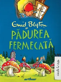 Padurea Fermecata. Seria Copacul Departarilor. Volumul 1/Enid Blyton