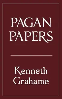 Pagan Papers, Paperback/Kenneth Grahame