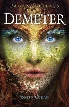 Pagan Portals - Demeter, Paperback/Robin Corak